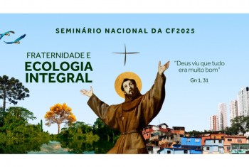 CNBB promove Seminário Nacional de Campanhas sobre a CF 2025 de 26 a 29 de setembro