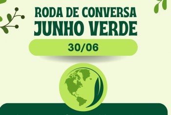 Junho Verde é tema de Roda de Conversa nesta sexta-feira, 30 de junho