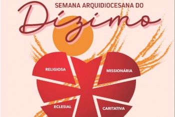 Semana Arquidiocesana do Dízimo é celebrada de 05 a 13 de novembro