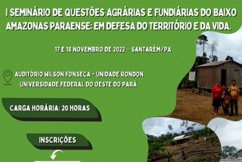 Seminário sobre questões agrárias e fundiárias será nos dias 17 e 18 de novembro na Ufopa